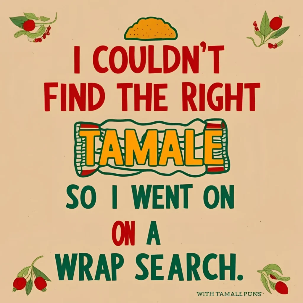 Tamale Puns 