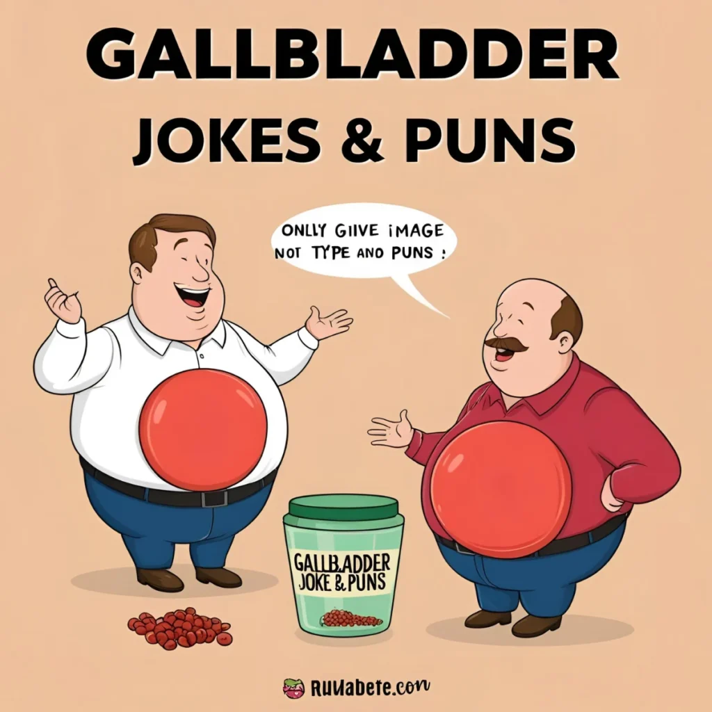 Gallbladder Jokes & Puns