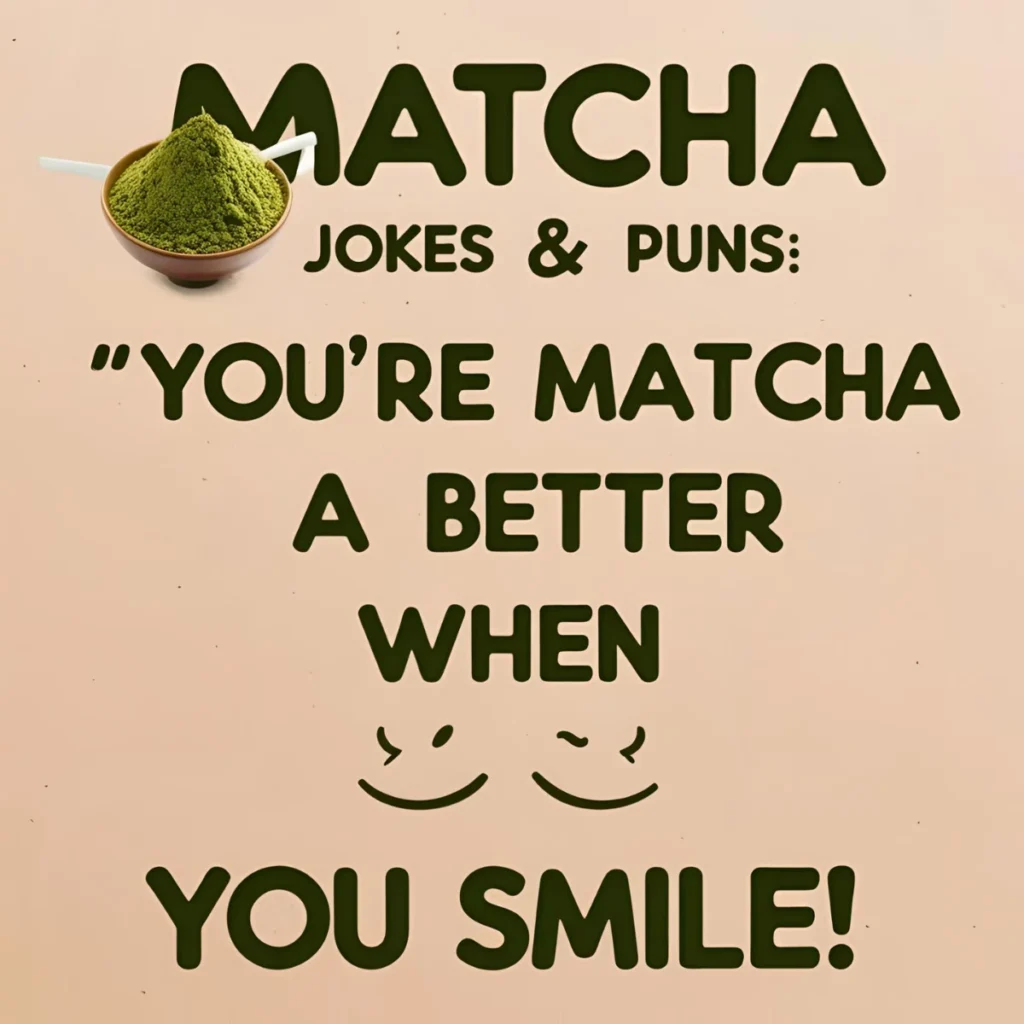 Matcha Jokes & Puns